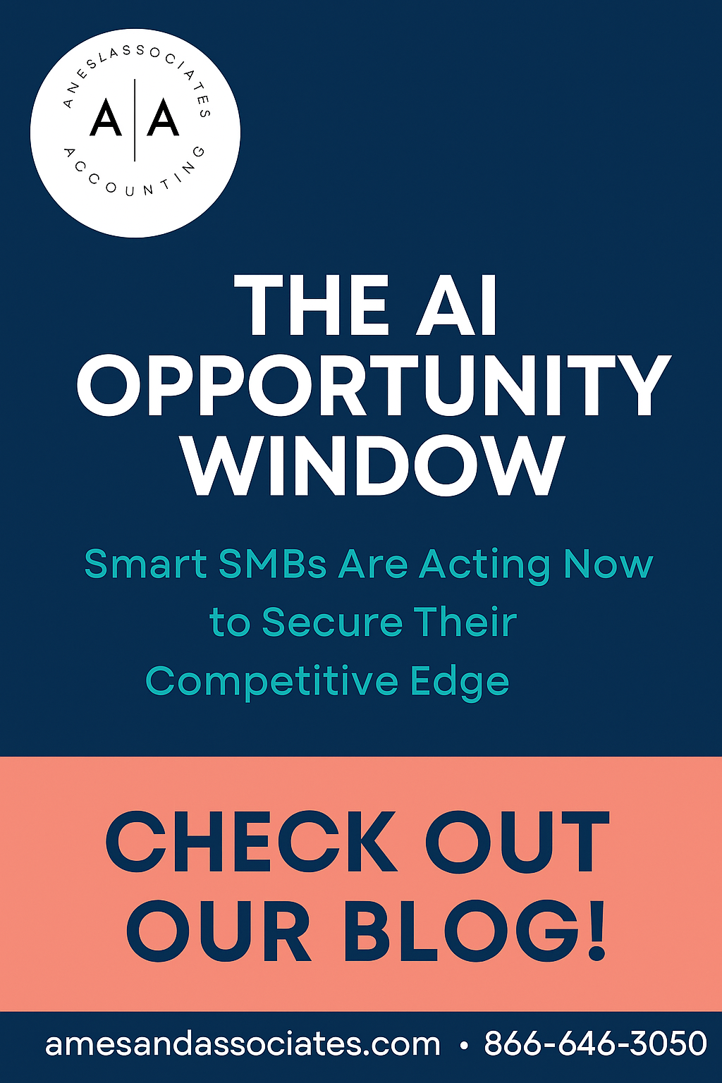 Ames & Associates AI Opportunity Window blog graphic showing the headline “Smart SMBs Are Acting Now to Secure Their Competitive Edge” with contact info amesandassociates.com and 866-646-3050.
