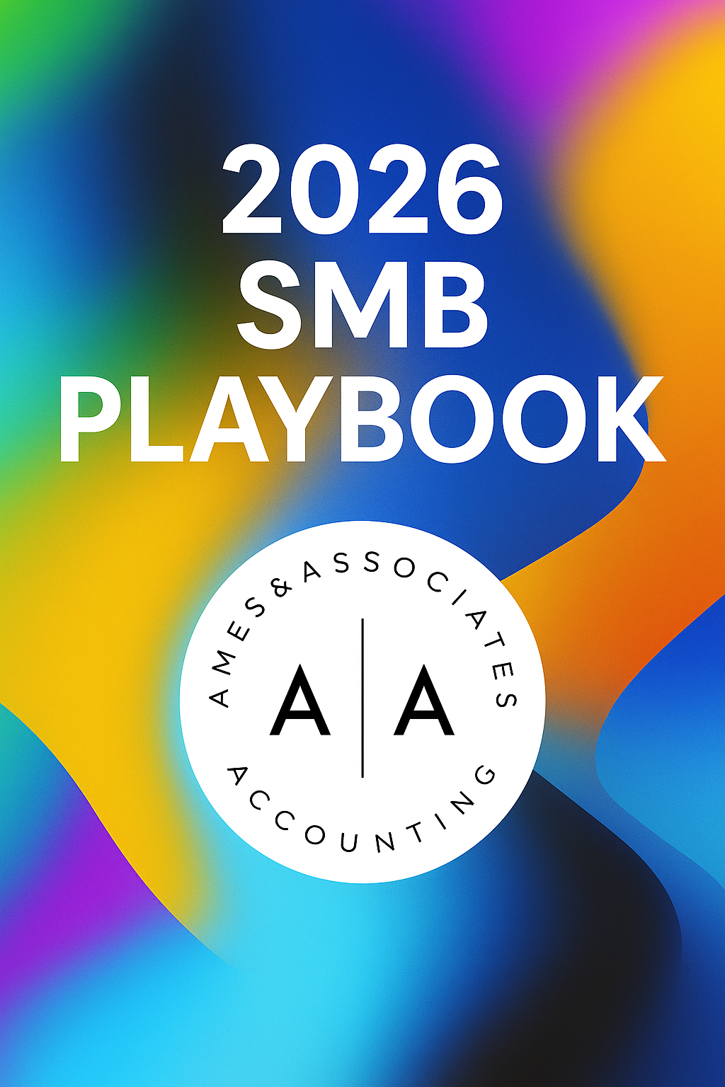 2026 SMB AI Playbook graphic showing how small businesses can streamline operations, cut costs, and recapture internal departments using practical AI and owner-led control.