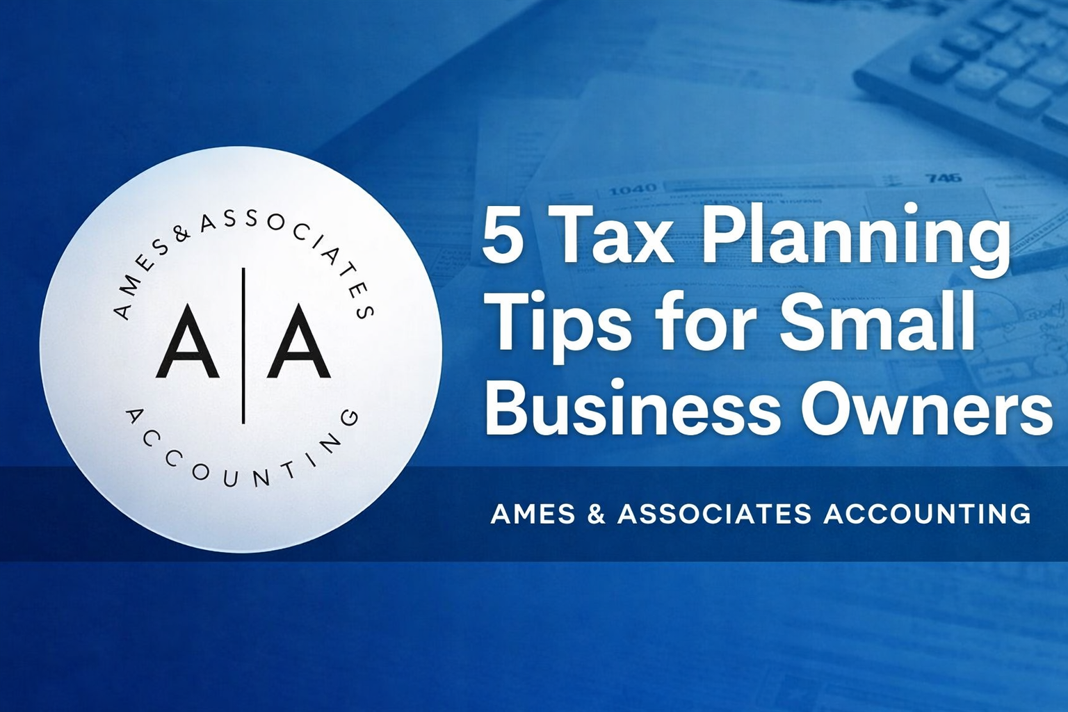 Ames & Associates Accounting logo displayed alongside the headline ‘Why 2026 Is the Year Tax Prep Stops Being the Center of Small Business Accounting,’ representing a shift toward year-round financial systems.